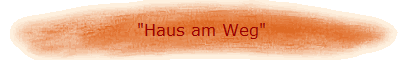 "Haus am Weg"